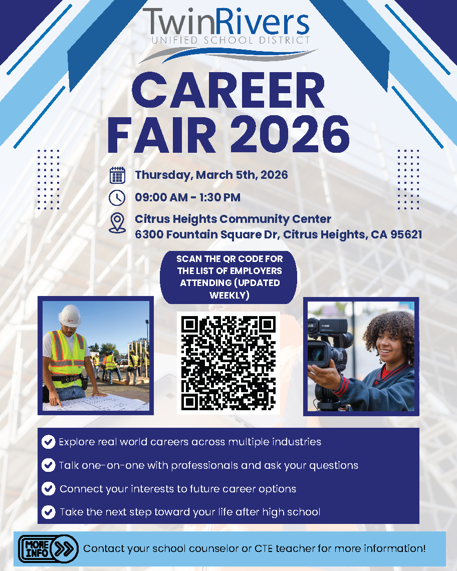 Twin Rivers Career Fair 2026 Thursday, March 5, 9 a.m. to 1:30 p.m. at the Citrus Heights Communicat Center 6300 Fountain Square Dr. Citrus Heights, CA 95621