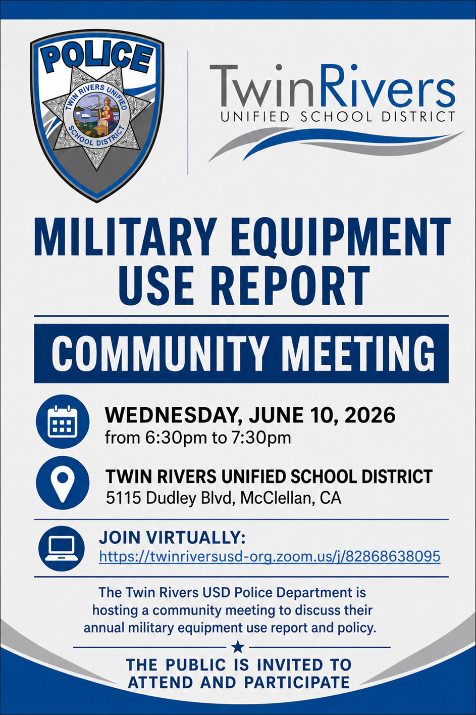 TRPD Military Equipment Use Report Community Meeting June 10, 2026 from 6:30pm to 7:30pm at the Twin Rivers District Office at 5115 Dudley Blvd, McClellan