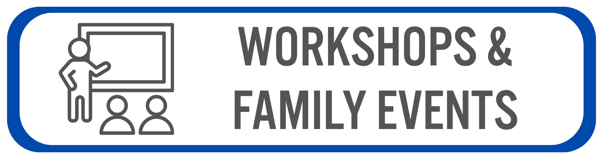 Workshops & Family Events