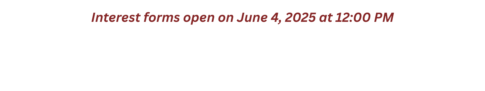 Interest forms open on June 4, 2025 at 12:00 PM