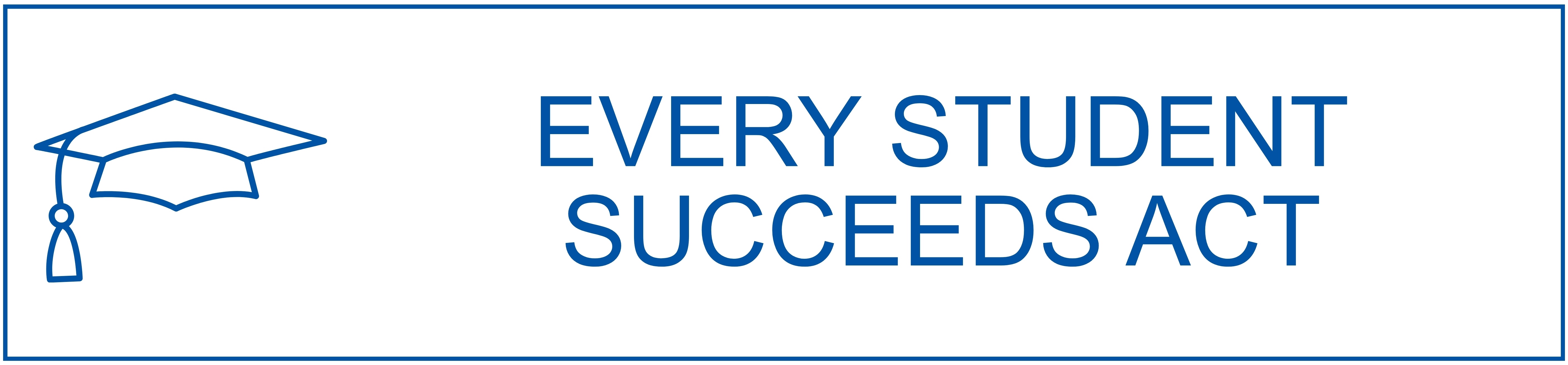 Every Student Succeeds Act, click to learn more