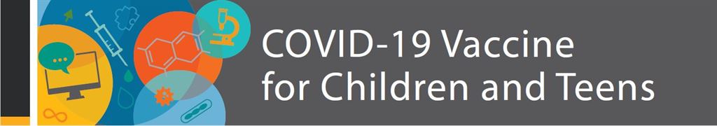 COVID-19 Vaccine for Children and Teens